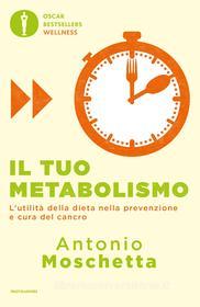 Ebook Il tuo metabolismo di Moschetta Antonio edito da Mondadori