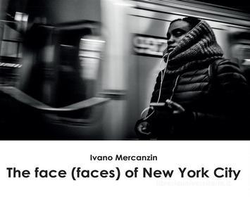 Ebook The face (faces) of New York City di Ivano Mercanzin edito da Youcanprint