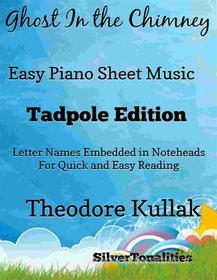 Ebook The Ghost In the Chimney Easy Piano Sheet Music Tadpole Edition di Silvertonalities edito da SilverTonalities