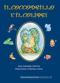 Ebook Il coccodrillo e il colibrí di Anna Janowska Centroni edito da Gangemi Editore