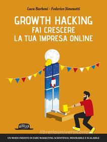 Ebook Growth Hacking di Luca Barboni, Federico Simonetti edito da Dario Flaccovio Editore