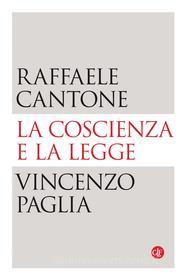 Ebook La Coscienza e la legge di Vincenzo Paglia, Raffaele Cantone edito da Editori Laterza