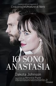 Ebook Io sono Anastasia (e lo siamo tutte) di Paine Veronica edito da Piemme