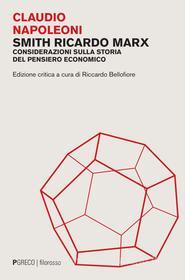 Ebook Smith Ricardo Marx di Claudio Napoleoni edito da PGreco