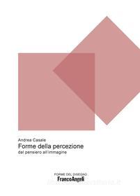 Ebook Forme della percezione di Andrea Casale edito da Franco Angeli Edizioni