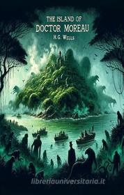 Ebook The Island of Doctor Moreau(Illustrated) di H. G. Wells edito da Micheal Smith