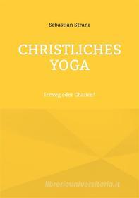 Ebook Christliches Yoga di Sebastian Stranz edito da Books on Demand
