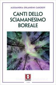 Ebook Canti dello sciamanesimo boreale di Alessandra Orlandini Carcreff edito da Lindau