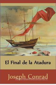 Ebook El Final de la Atadura (Translated) di Joseph Conrad edito da Paloma Nieves