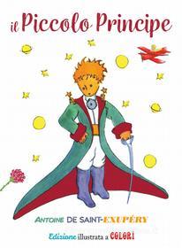 Ebook Il Piccolo Principe. Edizione illustrata a colori di Antoine De Saint-Exupéry edito da mylife