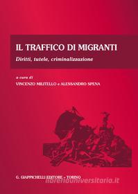 Ebook Il traffico di migranti di Vincenzo Militello, Alessandro Spena edito da Giappichelli Editore