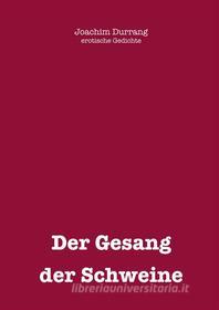 Ebook Gesang der Schweine di Joachim Durrang edito da Books on Demand