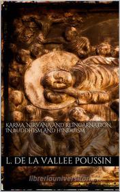 Ebook Karma, Nirvana and Reincarnation in Buddhism and Hinduism. di L. De La Vallée Poussin edito da PubMe