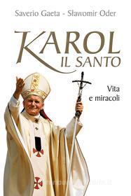 Ebook Karol il santo. Vita e miracoli di Giovanni Paolo II di Gaeta Saverio, Oder Slawomir edito da San Paolo Edizioni