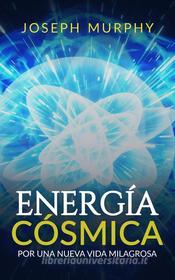 Ebook Energía Cósmica di Joseph Murphy edito da Stargatebook