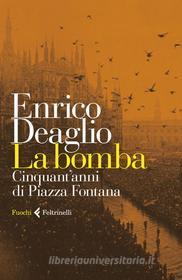 Ebook La bomba di Enrico Deaglio edito da Feltrinelli Editore