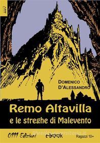 Ebook Remo Altavilla e le Streghe di Malevento di Domenico D'Alessandro edito da 0111 Edizioni