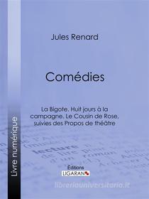 Ebook Comédies di Ligaran, Jules Renard edito da Ligaran
