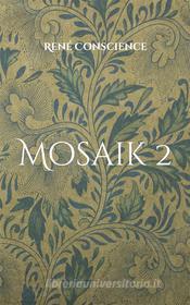 Ebook Mosaik 2 di René Conscience edito da Books on Demand