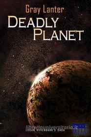Ebook Deadly Planet - Ryvenbark's Saga 5 di Gray Lanter edito da Gray Lanter