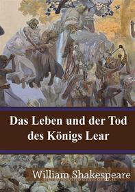 Ebook Das Leben und der Tod des Königs Lear di William Shakespeare edito da Freeriver Publishing