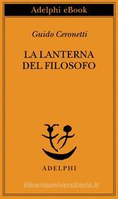 Ebook La lanterna del filosofo di Guido Ceronetti edito da Adelphi