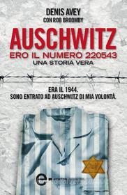 Ebook Auschwitz. Ero il numero 220543 di Denis Avey edito da Newton Compton Editori