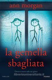 Ebook La gemella sbagliata di Morgan Ann edito da Piemme