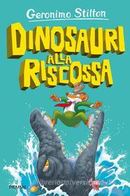 Ebook Dinosauri alla riscossa di Stilton Geronimo edito da Piemme