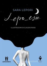 Ebook Lepo_esie di Sara Lepori edito da Amico Libro