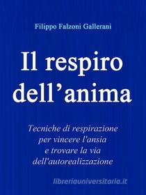 Ebook Il Respiro dell&apos;Anima di Filippo Falzoni Gallerani edito da Stargatebook