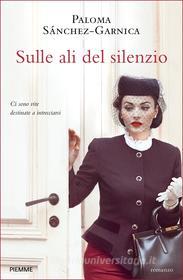 Libro Ebook Sulle ali del silenzio di Sánchez-garnica Paloma di Piemme