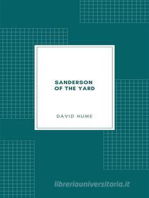 Ebook Sanderson of the Yard di David Hume edito da Librorium Editions