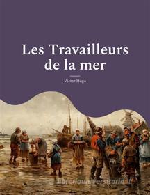 Ebook Les Travailleurs de la mer di Victor Hugo edito da Books on Demand