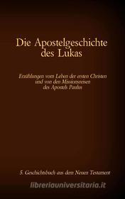 Ebook Die Apostelgeschichte des Lukas di Antonia Katharina Tessnow edito da Books on Demand