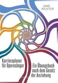 Ebook Karriereplaner für Opernsänger di Jane Richter edito da Books on Demand