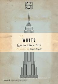 Ebook Questa è New York di E. B. White edito da Garzanti Classici