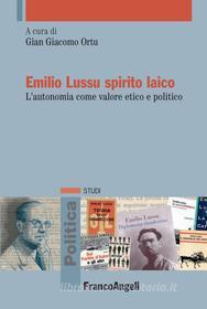 Ebook Emilio Lussu spirito laico di AA. VV. edito da Franco Angeli Edizioni