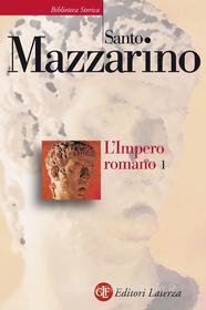 Ebook L'Impero romano. 1 di Santo Mazzarino edito da Editori Laterza