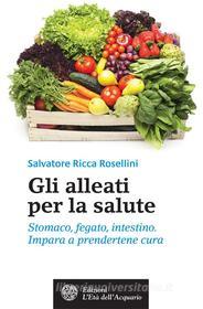 Ebook Gli Alleati per la salute di Salvatore Ricca Rosellini edito da L'Età dell'Acquario