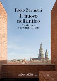 Ebook Il nuovo nell'antico di Paolo Zermani edito da La nave di Teseo +