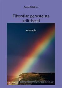 Ebook Filosofian perusteista kriittisesti di Paavo Räisänen edito da Books on Demand