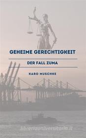 Ebook Geheime Gerechtigkeit di Karo Muschke edito da Books on Demand