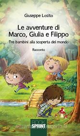 Ebook Le avventure di Marco, Giulia e Filippo di Giuseppe Losito edito da Booksprint