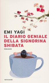 Ebook Il diario geniale della signorina Shibata di Yagi Emi edito da Mondadori