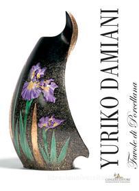 Ebook Yuriko Damiani - Favole di porcellana di Yuriko Damiani edito da Gangemi Editore
