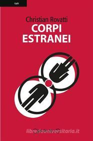 Ebook Corpi Estranei di Christian Rovatti edito da Giraldi Editore