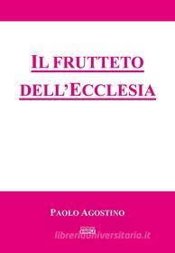 Ebook Il frutteto dell'Ecclesia di Paolo Agostino edito da Edizioni Simple