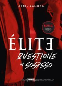 Ebook Élite. Questione in sospeso di Zamora Abril edito da Fabbri Editori