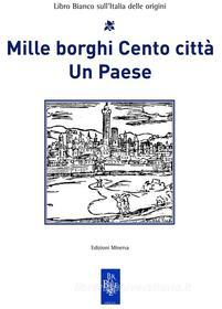 Ebook Mille borghi Cento città Un Paese di Vittorio Emiliani, Pino Coscetta and Mario Sanfilippo edito da Minerva Edizioni